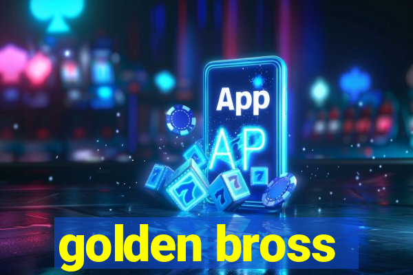 golden bross