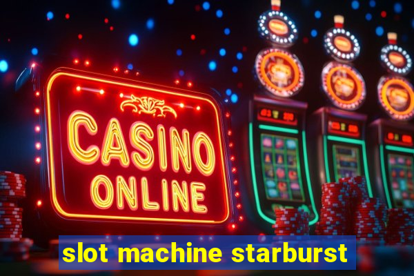 slot machine starburst