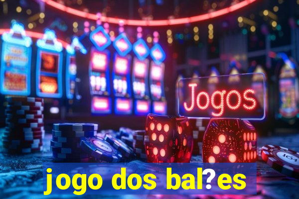 jogo dos bal?es