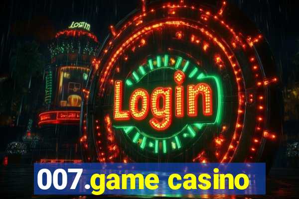 007.game casino