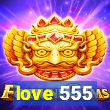 love 555