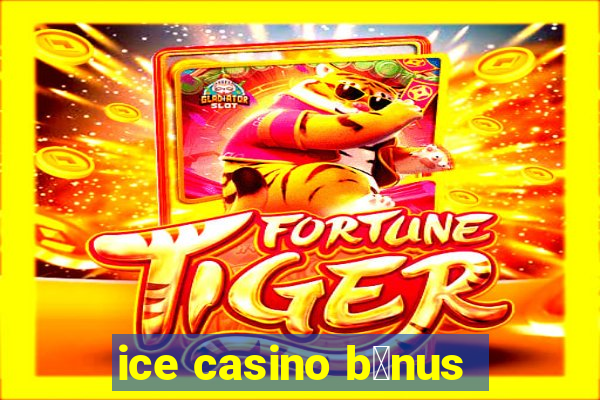 ice casino b么nus