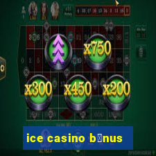 ice casino b么nus