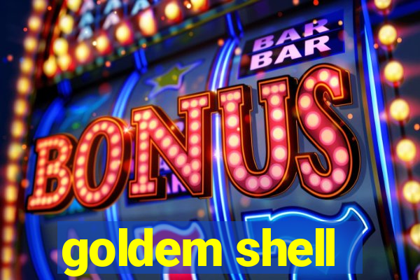 goldem shell