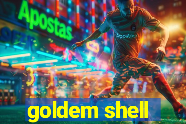 goldem shell