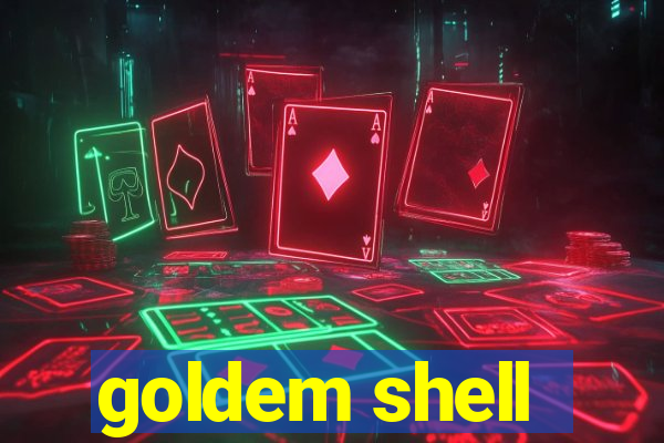 goldem shell