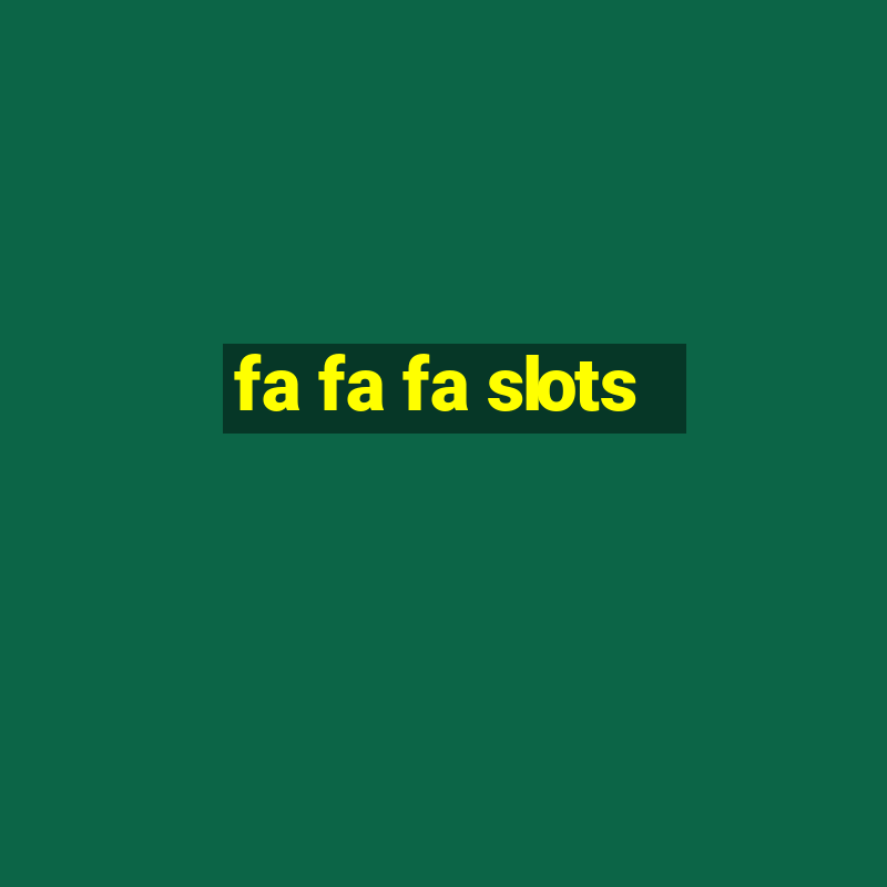 fa fa fa slots