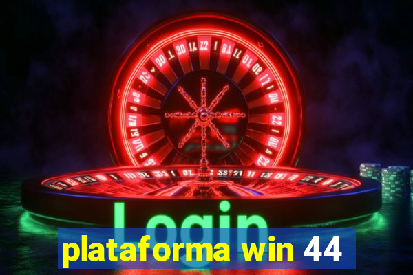 plataforma win 44