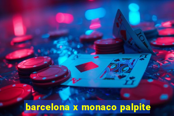 barcelona x monaco palpite