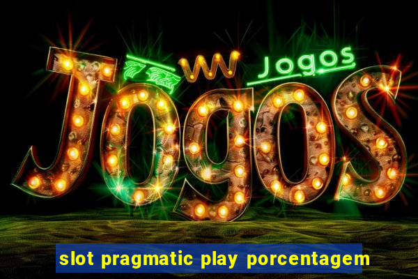 slot pragmatic play porcentagem