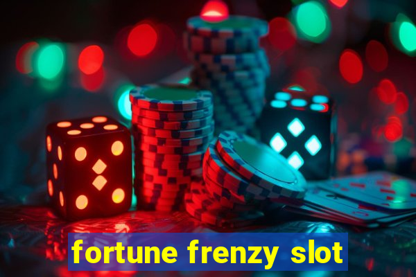 fortune frenzy slot