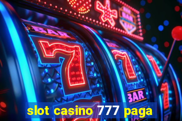 slot casino 777 paga