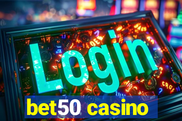 bet50 casino