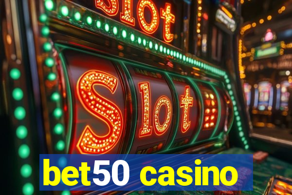 bet50 casino