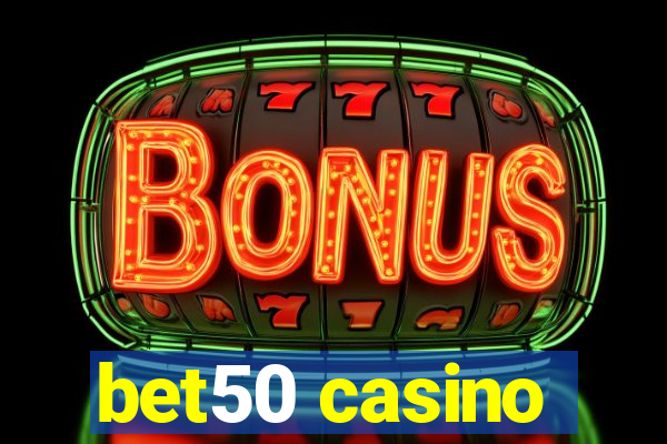 bet50 casino