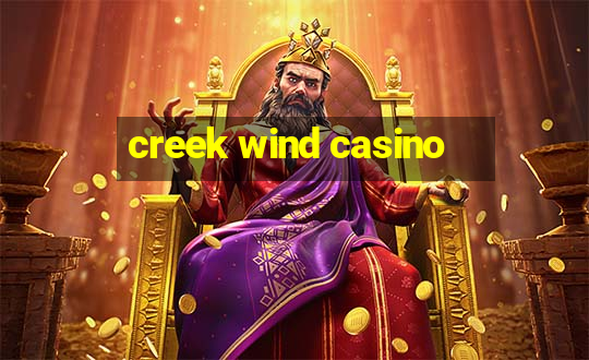 creek wind casino