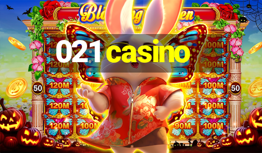 021 casino