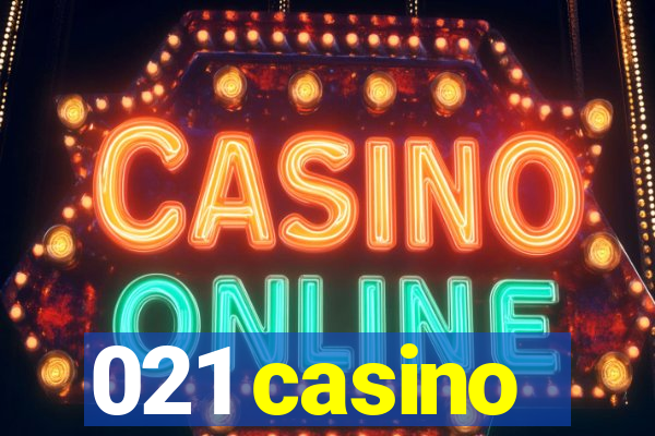 021 casino