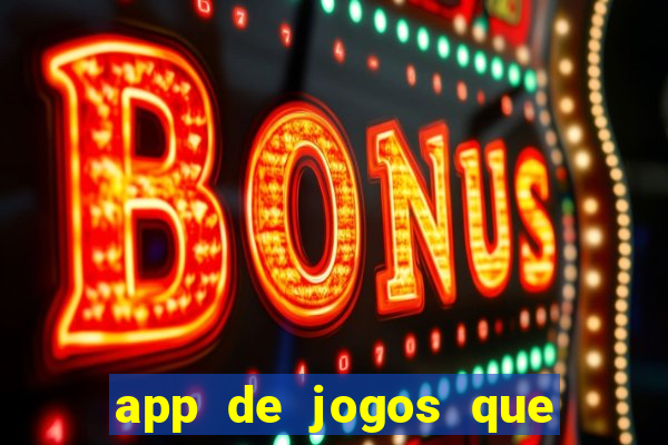 app de jogos que da dinheiro