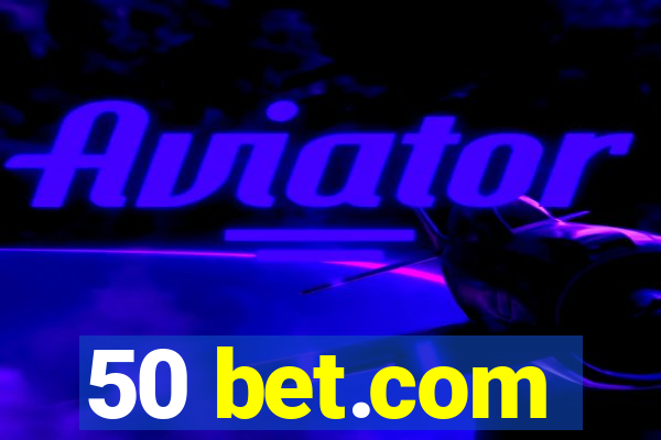 50 bet.com