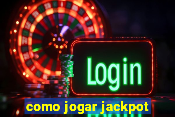 como jogar jackpot