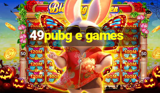 49pubg e games