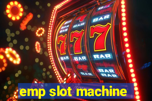 emp slot machine