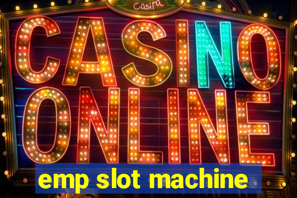 emp slot machine