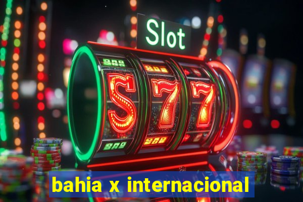 bahia x internacional