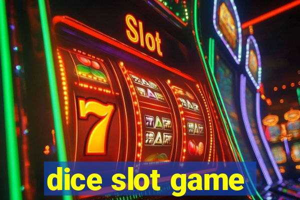 dice slot game