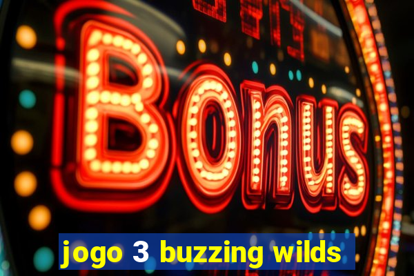 jogo 3 buzzing wilds