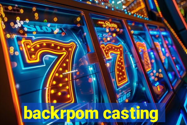 backrpom casting