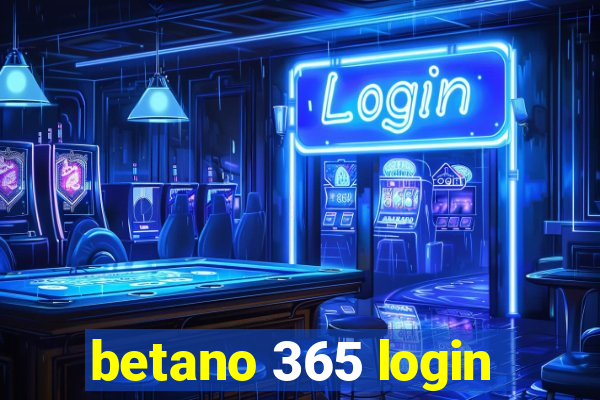 betano 365 login