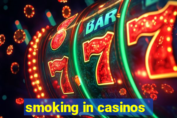 smoking in casinos