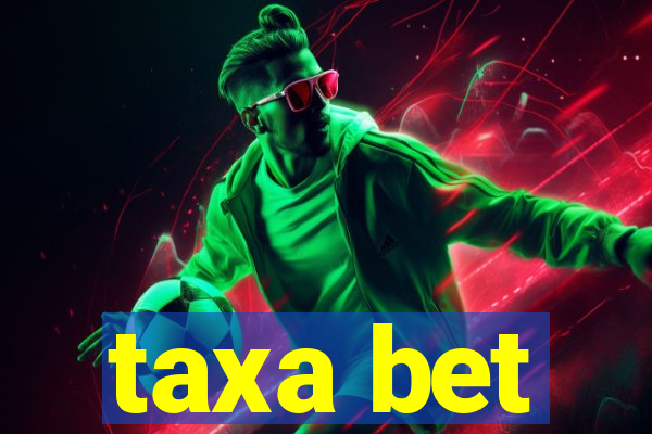 taxa bet