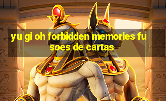 yu gi oh forbidden memories fusoes de cartas