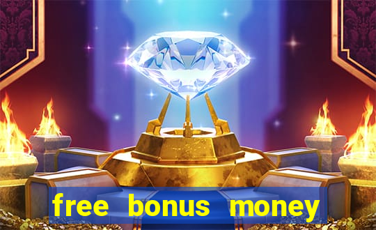 free bonus money no deposit casino