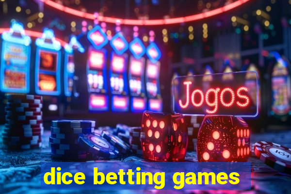 dice betting games