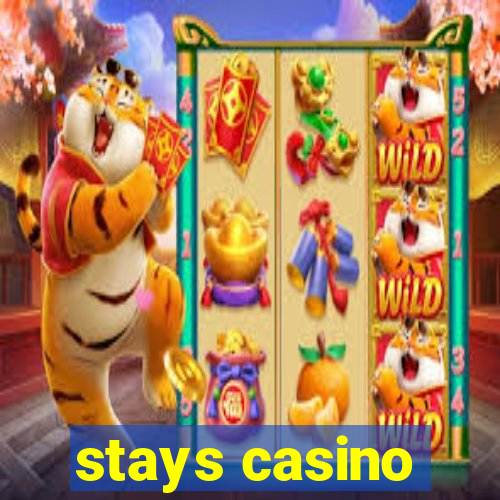 stays casino