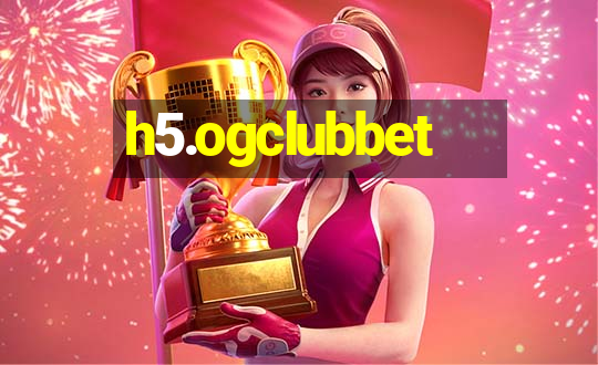 h5.ogclubbet