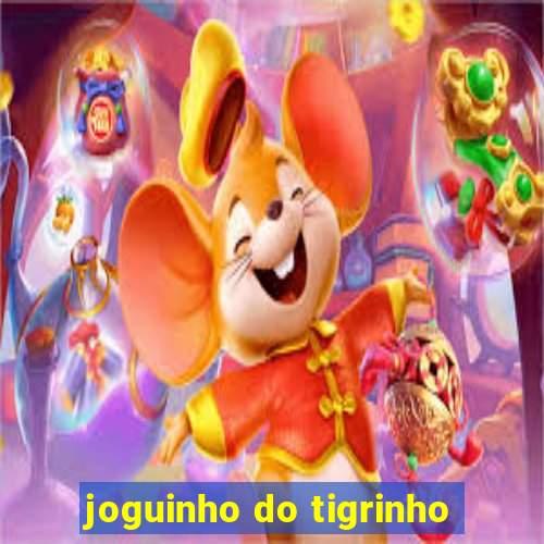 joguinho do tigrinho