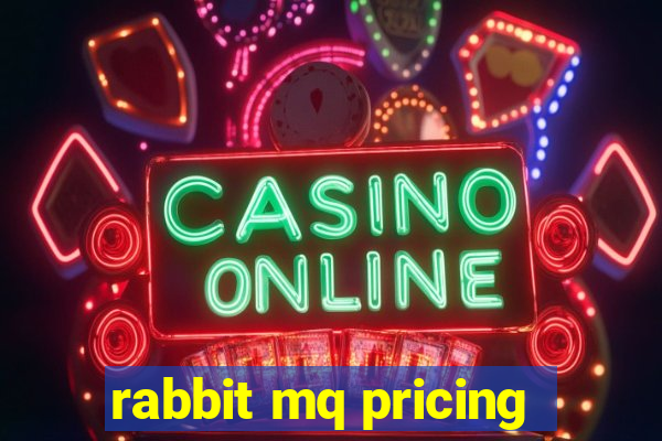 rabbit mq pricing