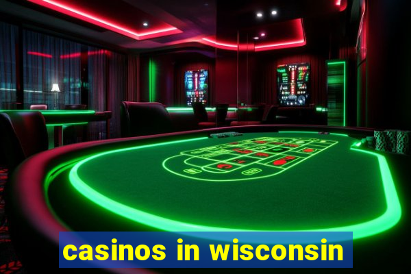 casinos in wisconsin