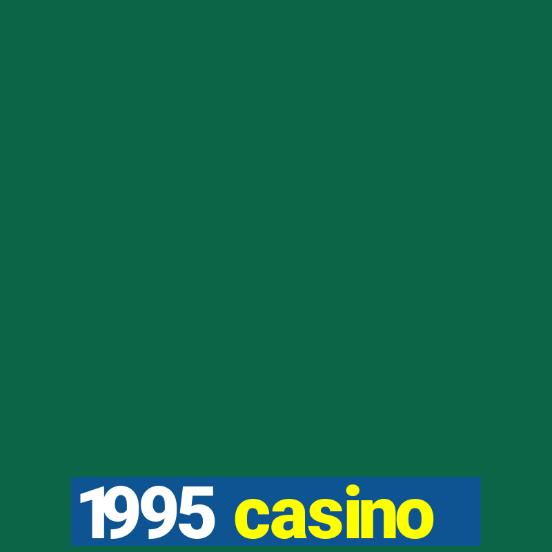 1995 casino