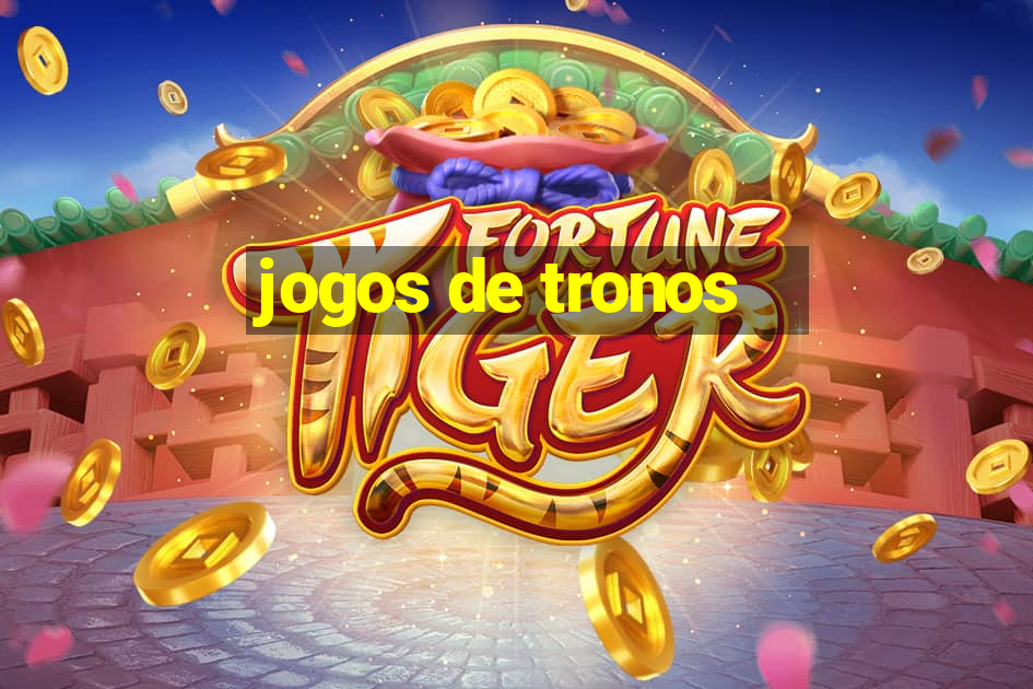 jogos de tronos