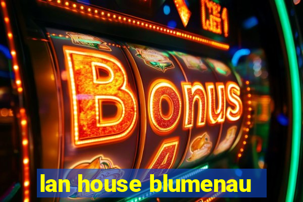 lan house blumenau