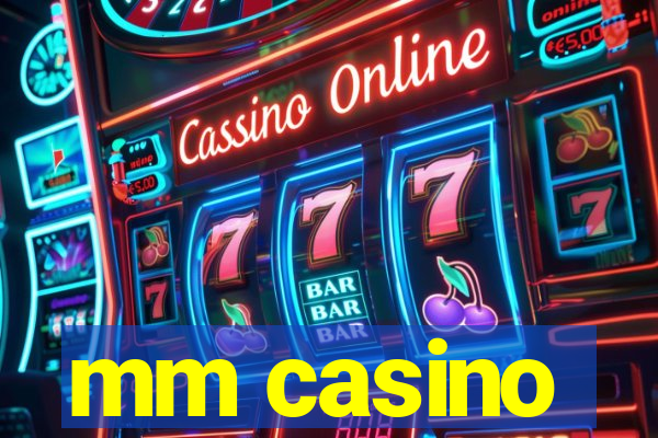 mm casino