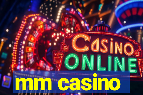 mm casino