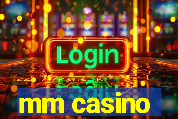 mm casino