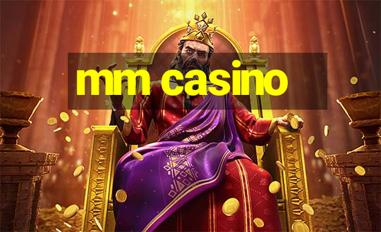 mm casino